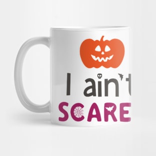 I ain't scared Mug